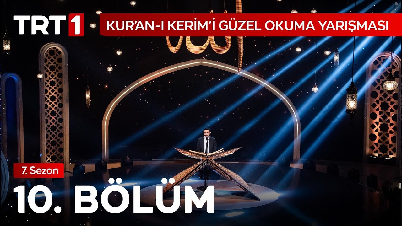 Kur’an-ı Kerim’i Güzel Okuma Yarışması 10. Bölüm