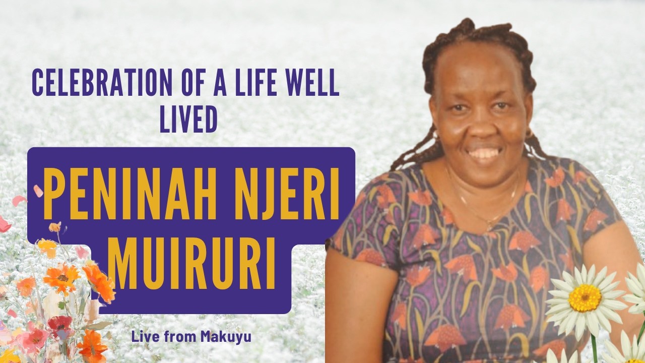CELEBRATION OF A LIFE WELL LIVED - PENINAH NJERI MUIRURI