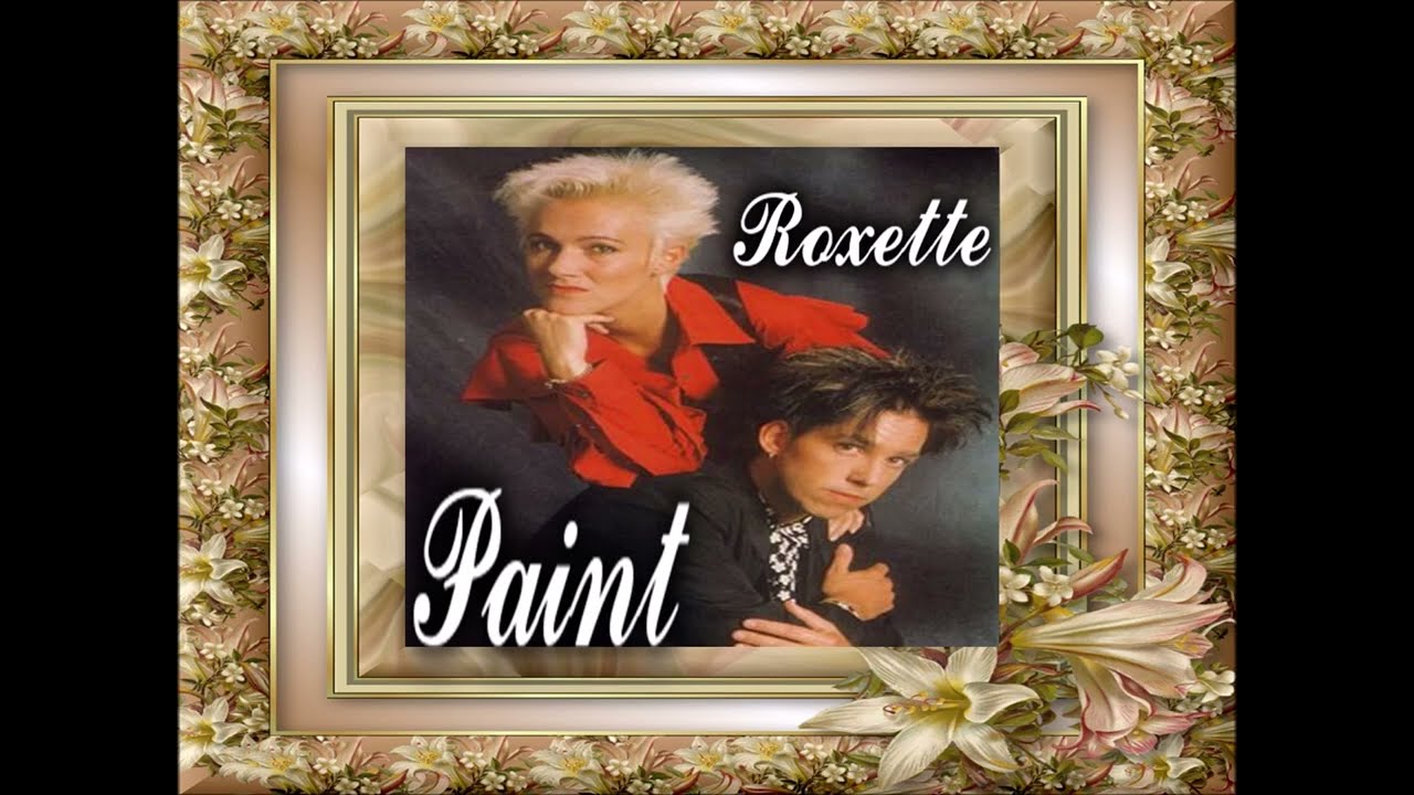 Roxette - Paint (Lyrics)