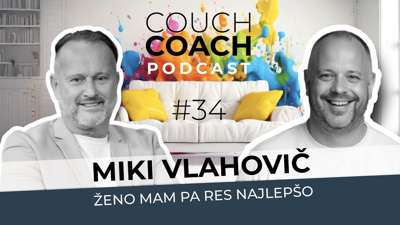 Ženo mam pa res najlepšo (Miki Vlahovič) - COUCHCOACH PODCAST EP#34