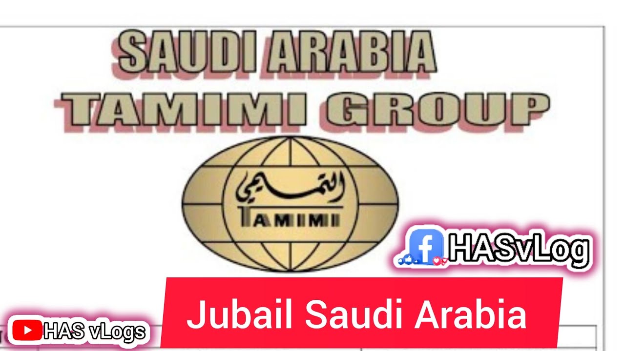 Tamimi Global Co Ltd || Tamimi Group Company || Jubail Saudi Arabia || HAS vLogs