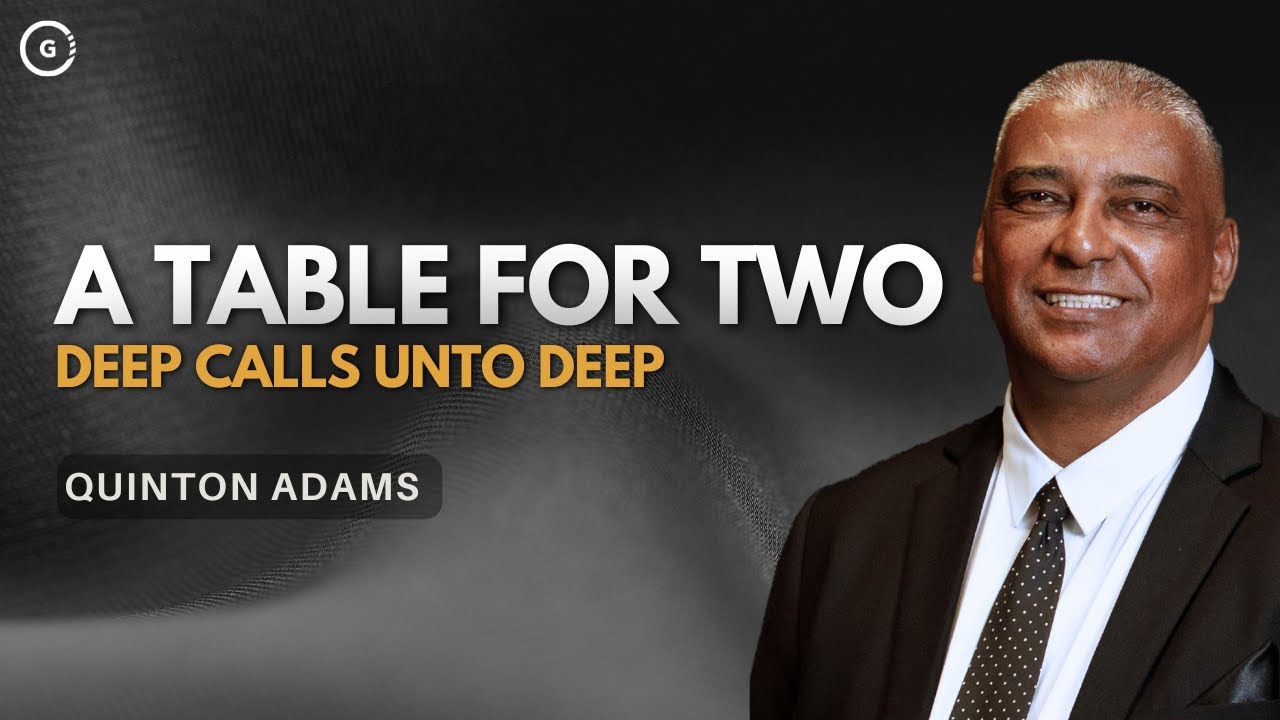 A Table For Two | Deep Calls Unto Deep | Quinton Adams