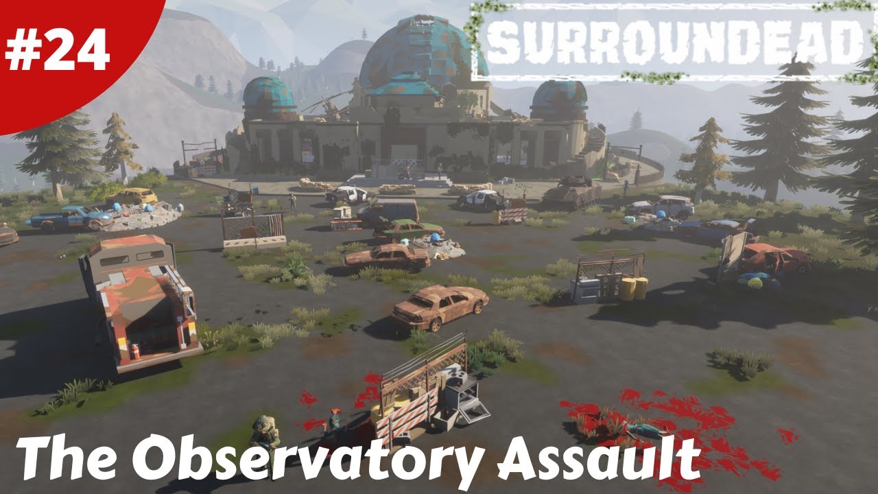 Assaulting The Observatory It's Full Of Coyote Soldiers - SurrounDead - #24 - Gameplay