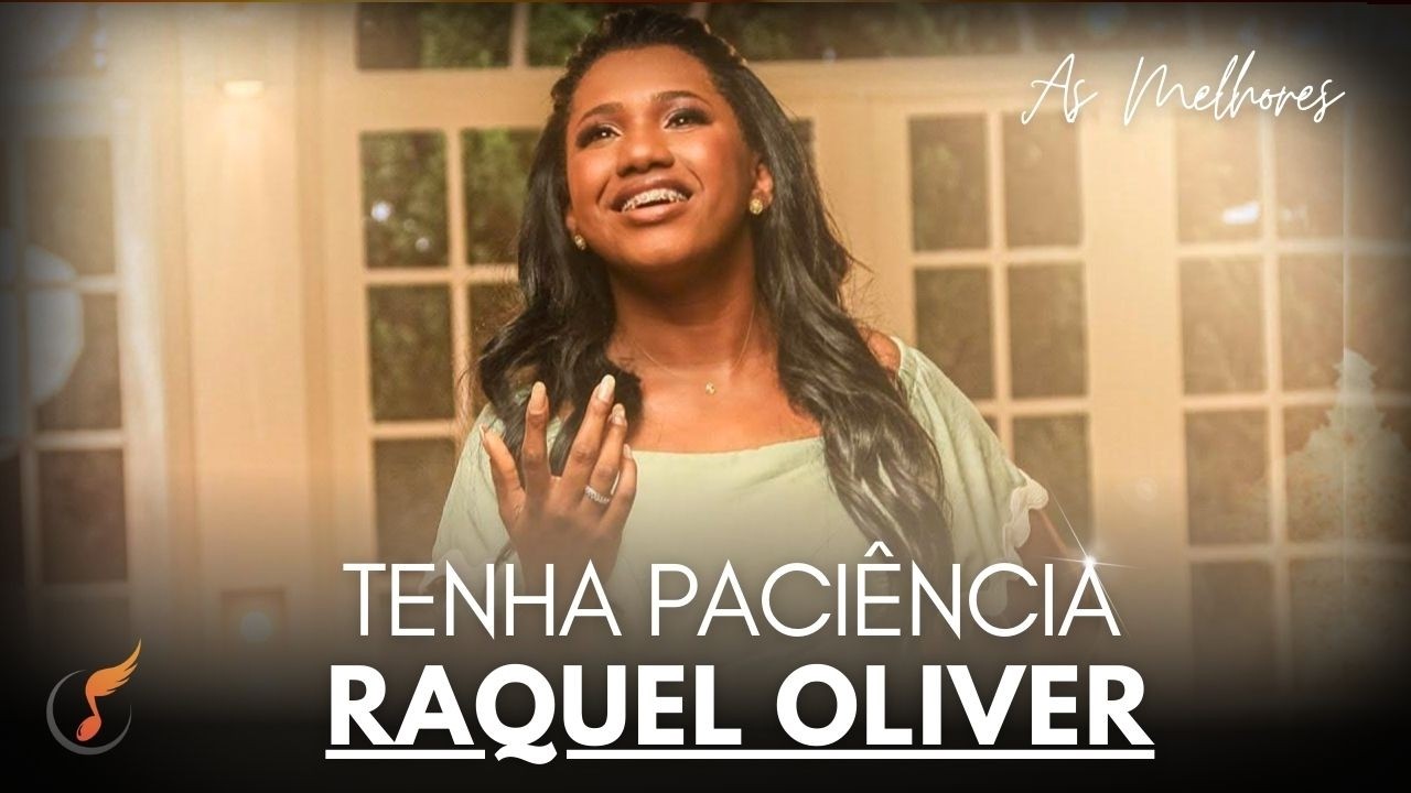 Raquel Oliver | Os Melhores Clipes - [DVD Tenha Paciência]
