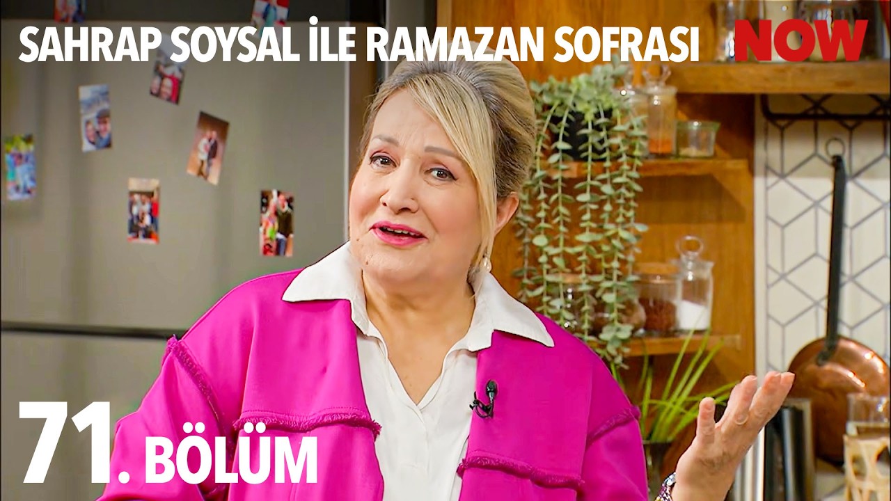 Sahrap Soysal ile Ramazan Sofrası 71. Bölüm