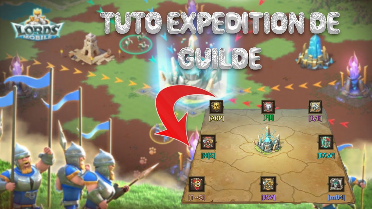 L'EXPEDITION DE GUILDE SUR LORDS MOBILE : (Présentation, avis positif/négatif , conseils )