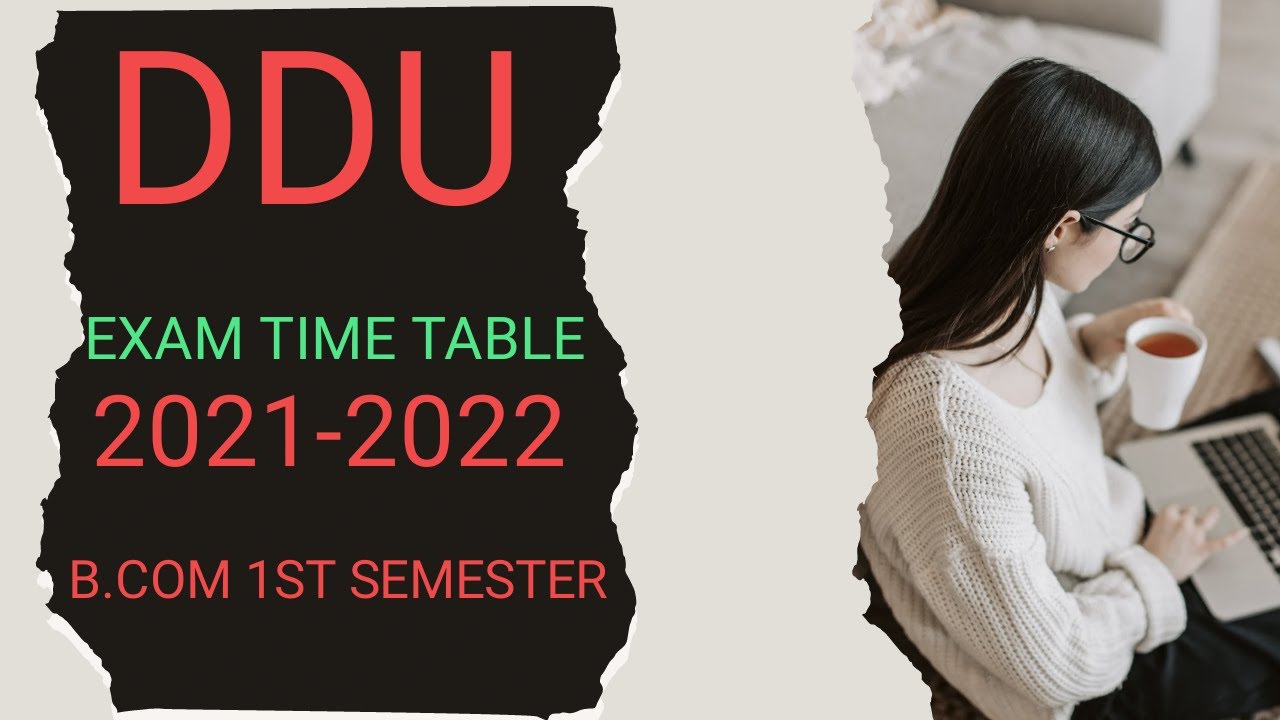 (Code wise) DDU EXAM TIME TABLE 2021-2022) B.COM 1ST SEMESTER
