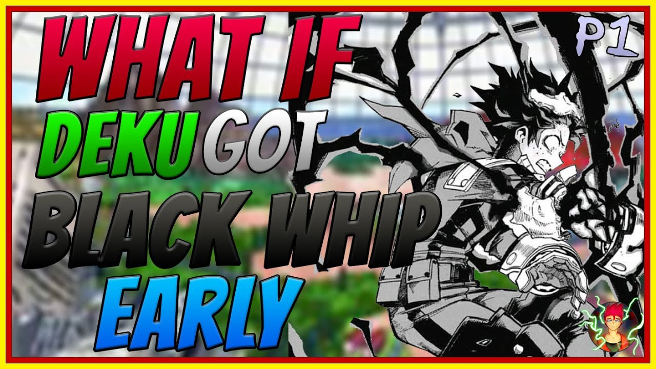 What If Deku Got Black Whip Early| Part 1| My Hero Academia What If