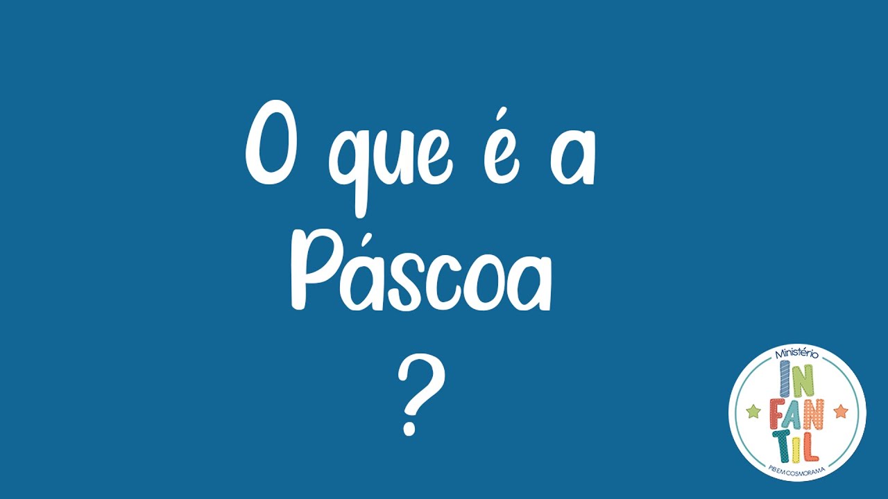 Ministério Infantil - O que é a Páscoa?