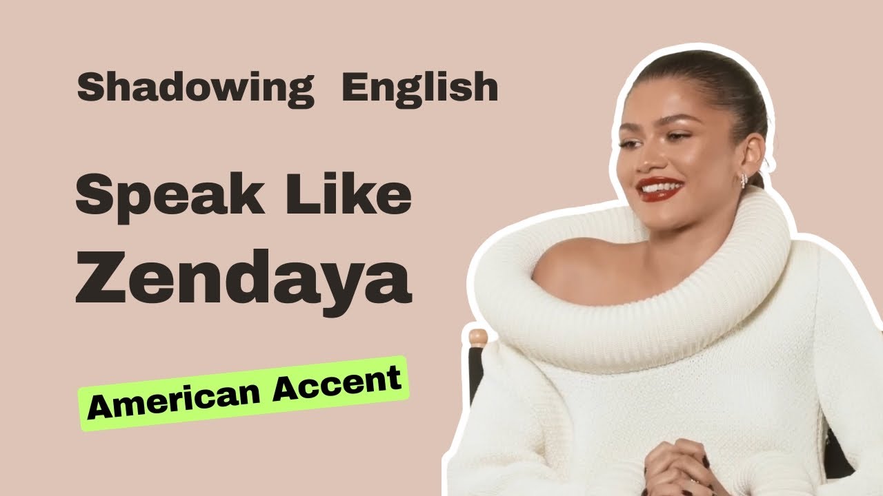 Speak English Like Zendaya  Shadowing Practice for Natural Fluency