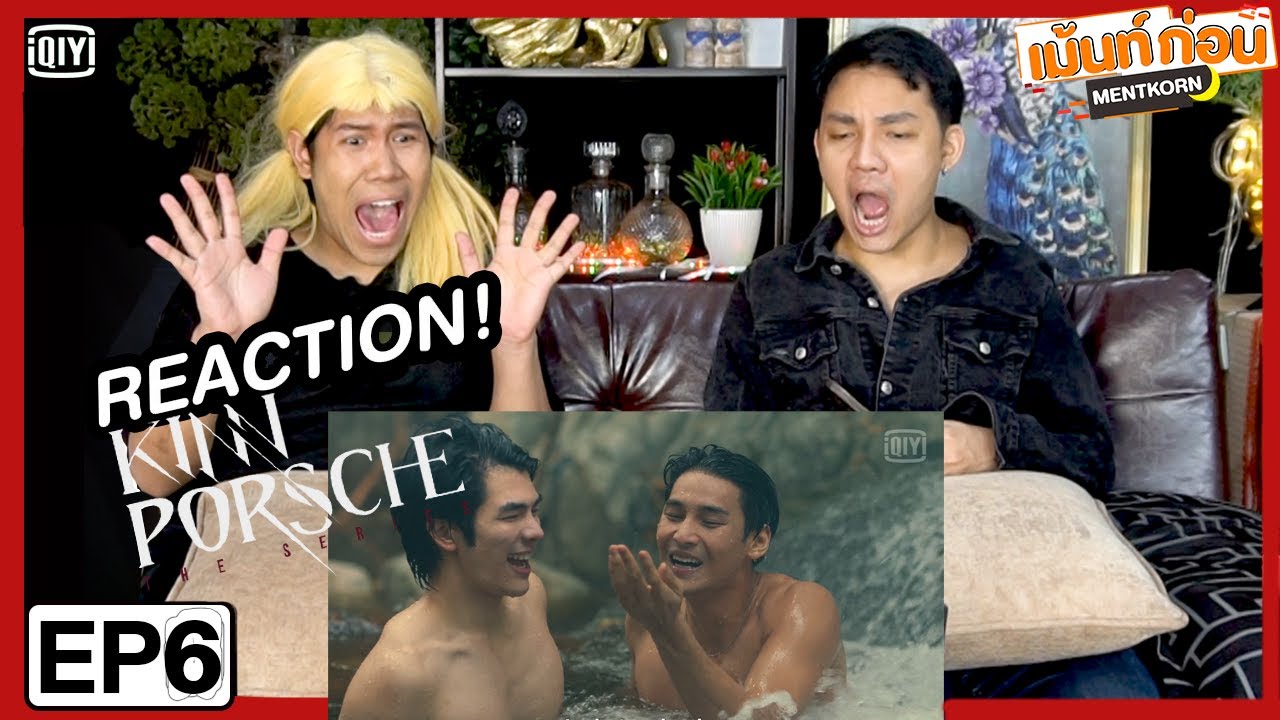 Reaction KinnPorsche The Series EP6 คินน์พอร์ชเดอะซีรีส์ | มายอาโป | Mentkorn เม้นท์ก่อนเข้านอน
