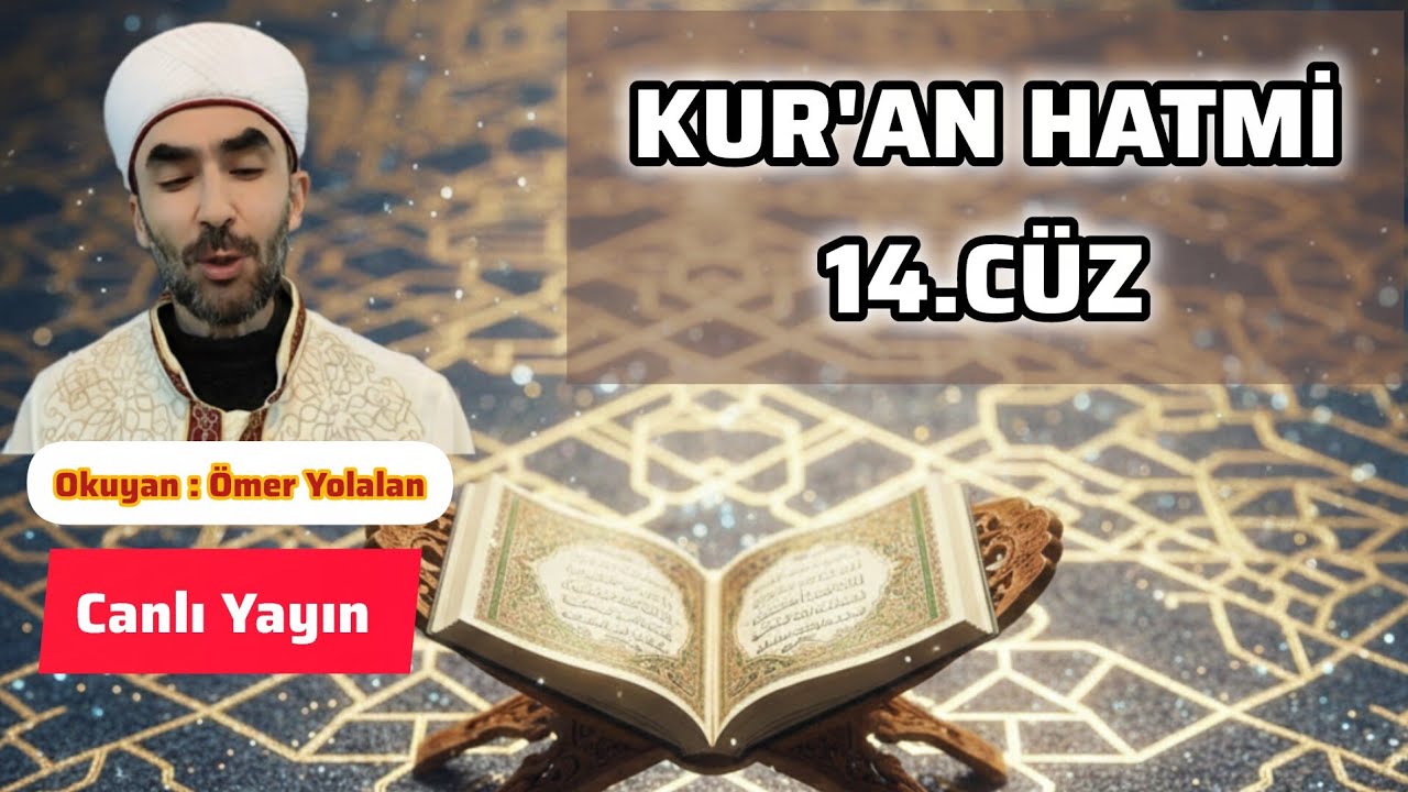 Kur’an-ı Kerim Hatmi | 14. Cüz | Mukabele ve Dua (Canlı)