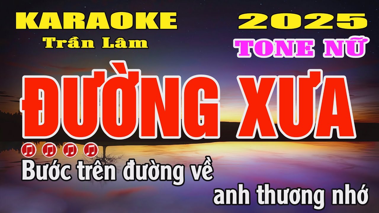 Karaoke Đường Xưa Tone Nữ ( Gm ) Trần Lâm