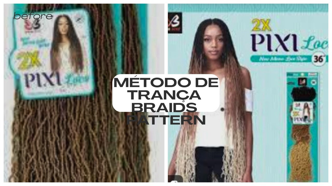 Método de trança para Bobbi Boss 2x pixi locs : Braids Pattern for 2x pixi Bobbi Boss.