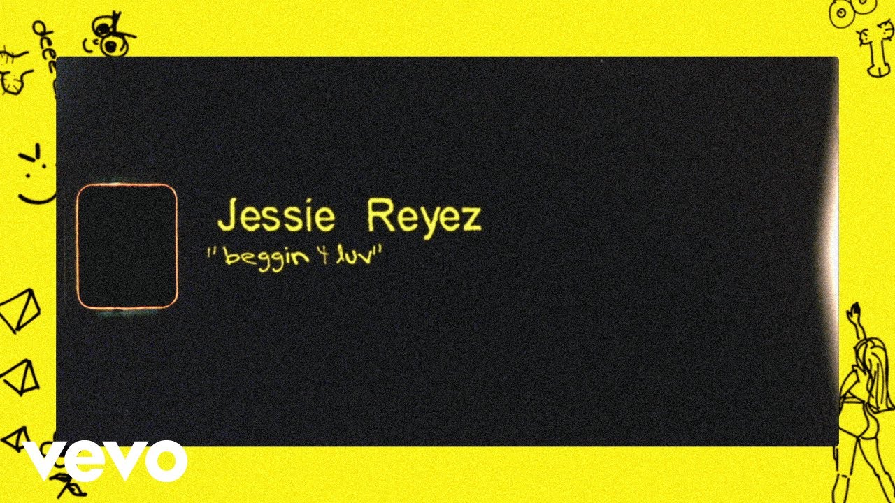 Jessie Reyez - BEGGIN 4 LUV (Lyric Video)