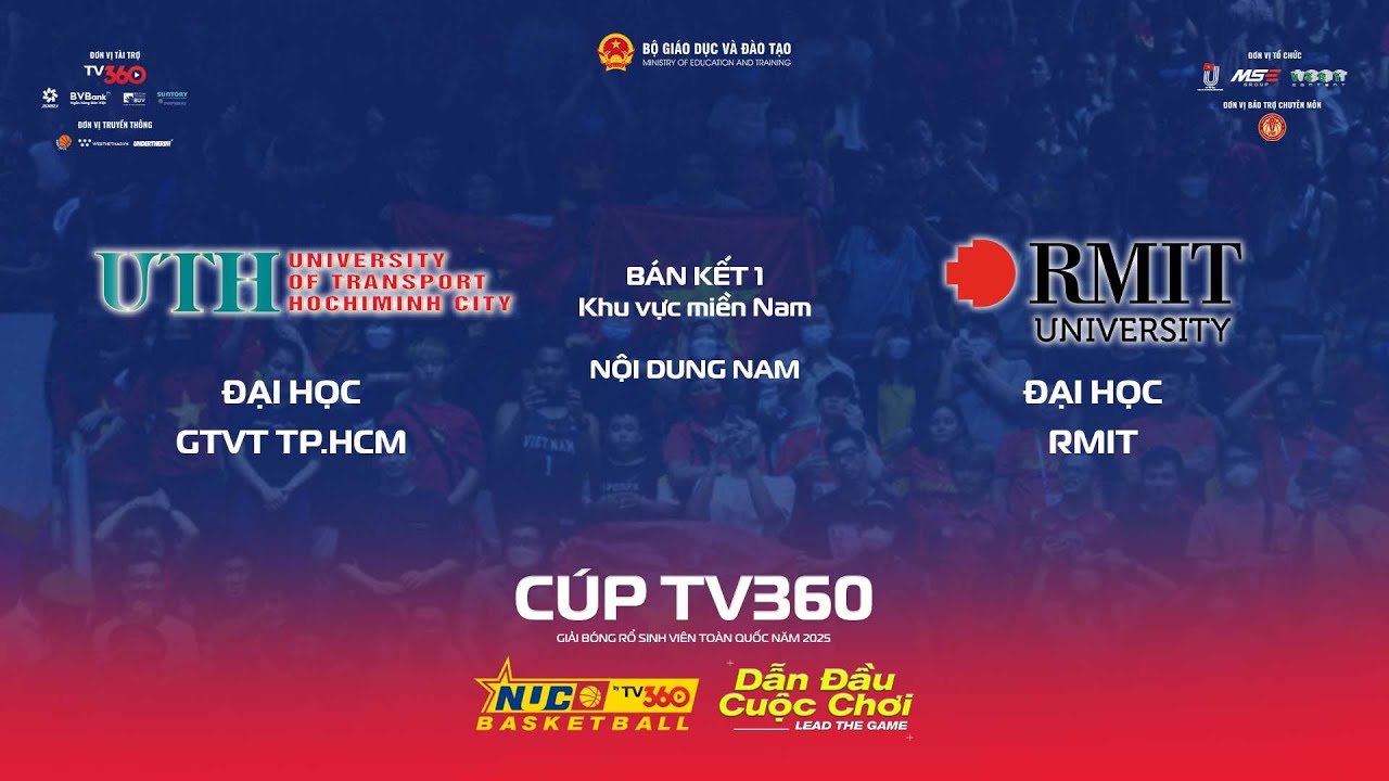 LIVE | BÁN KẾT 1- NAM | ĐH GTVT TP.HCM vs ĐH RMIT | MIỀN NAM | NUC 2025 CÚP TV360