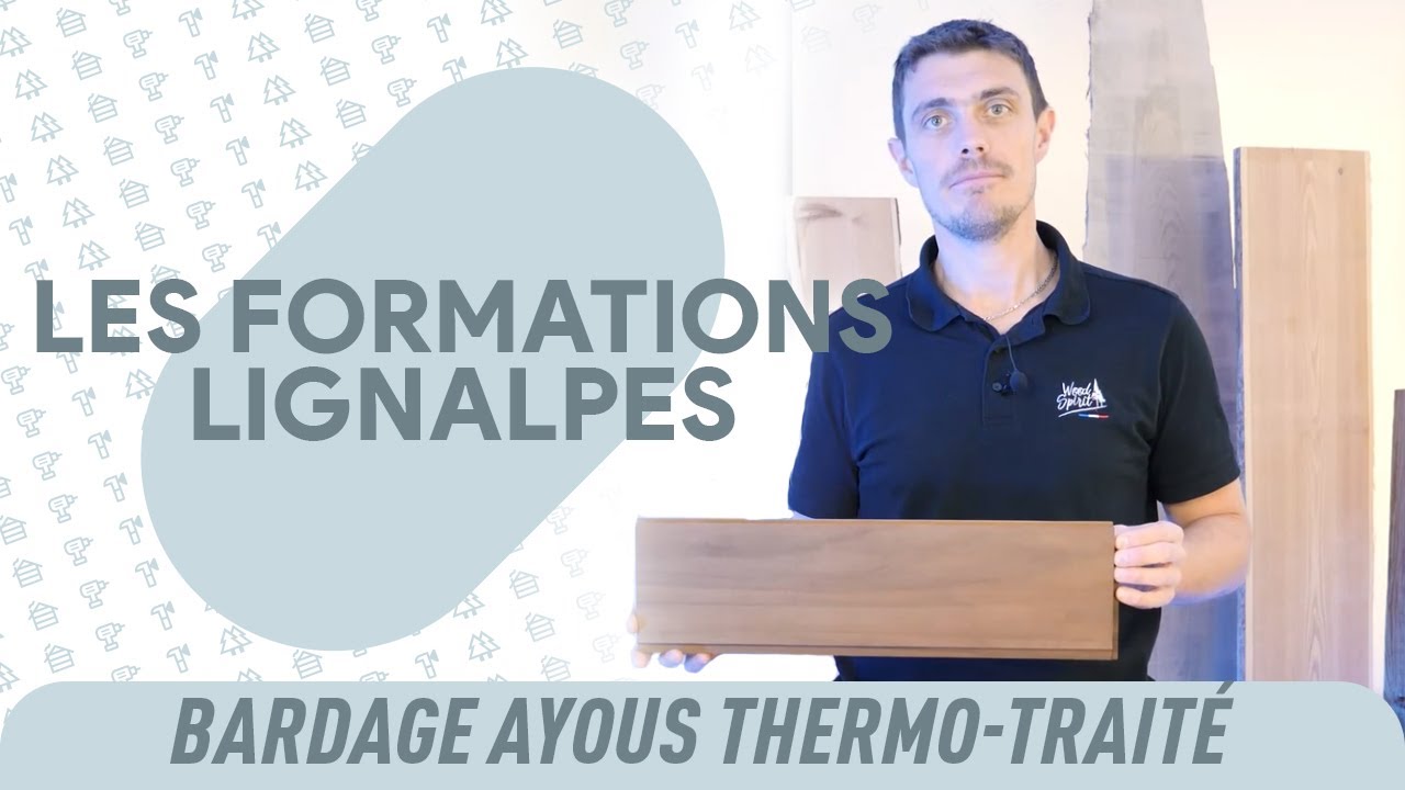 FORMATION LIGNALPES : LE BARDAGE AYOUS THERMO-TRAITÉ