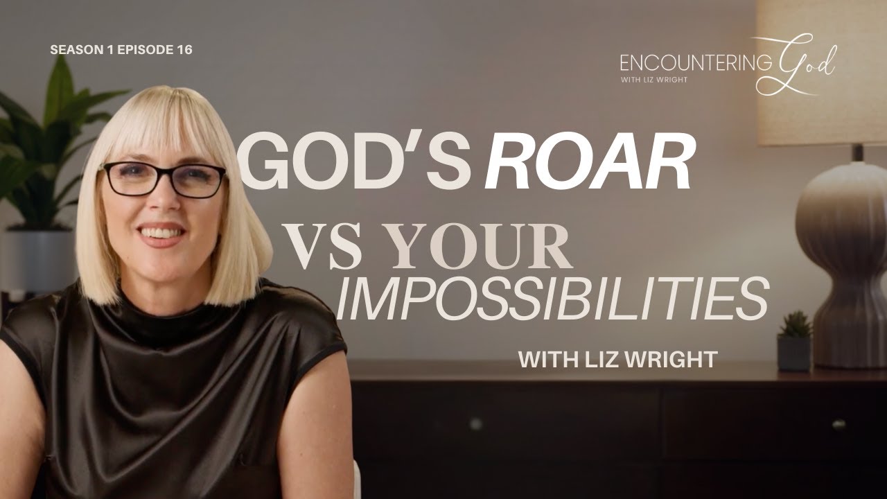 God’s ROAR vs Your Impossibilities | Encountering God | Season 1 Episode 16