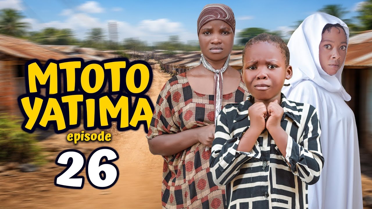MTOTO YATIMA { 26 }