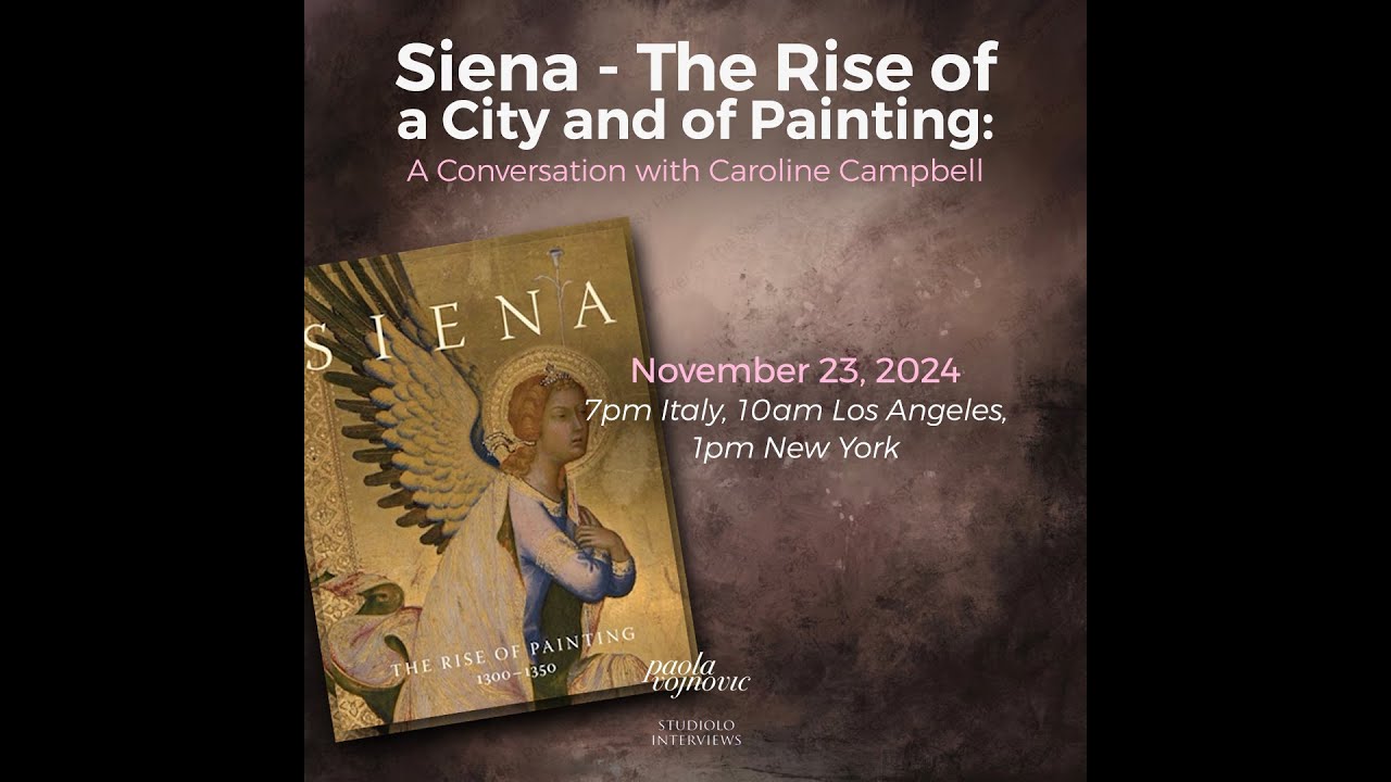 Siena—The Rise of a City and of Painting: A Conversation with Caroline Campbell