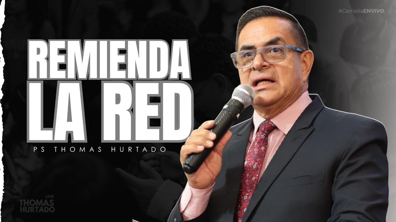 Ps Thomas Hurtado ► REMIENDA LA RED  #thomashurtado #cameliaenvivo