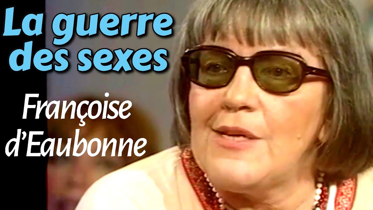 « LA GUERRE DES SEXES » – FRANÇOISE D'EAUBONNE [1978]