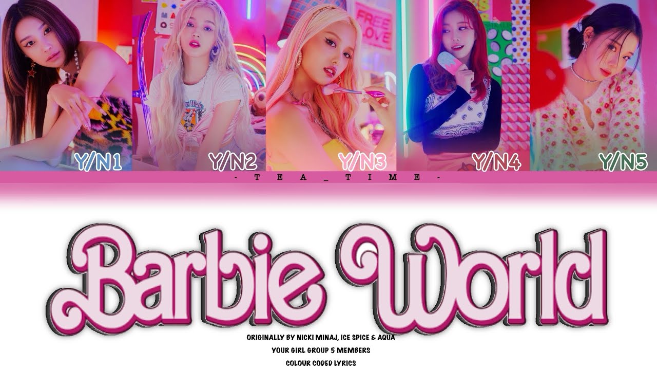 Your Girl Group (5 Members) |Barbie World (with Aqua) Originally By Nicki Minaj| Colour Coded Lyrics