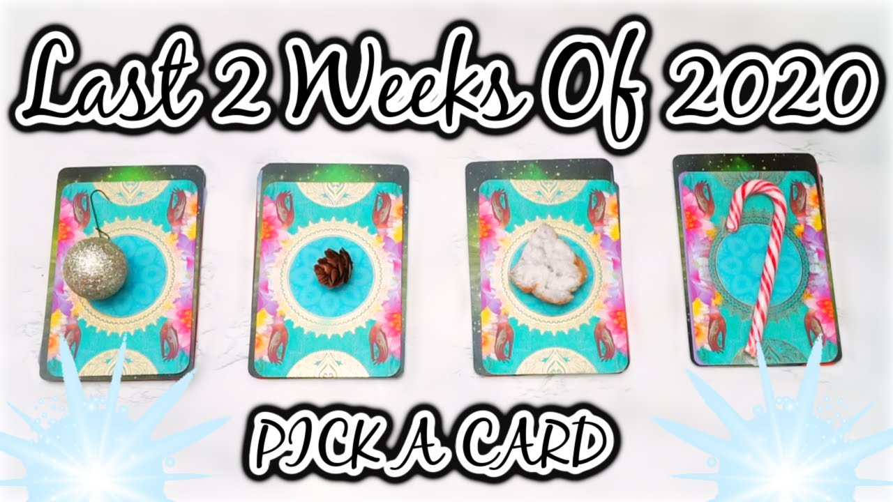 🌟 LAST 2 WEEKS OF 2020 🔮 PICK A CARD READING 🌟