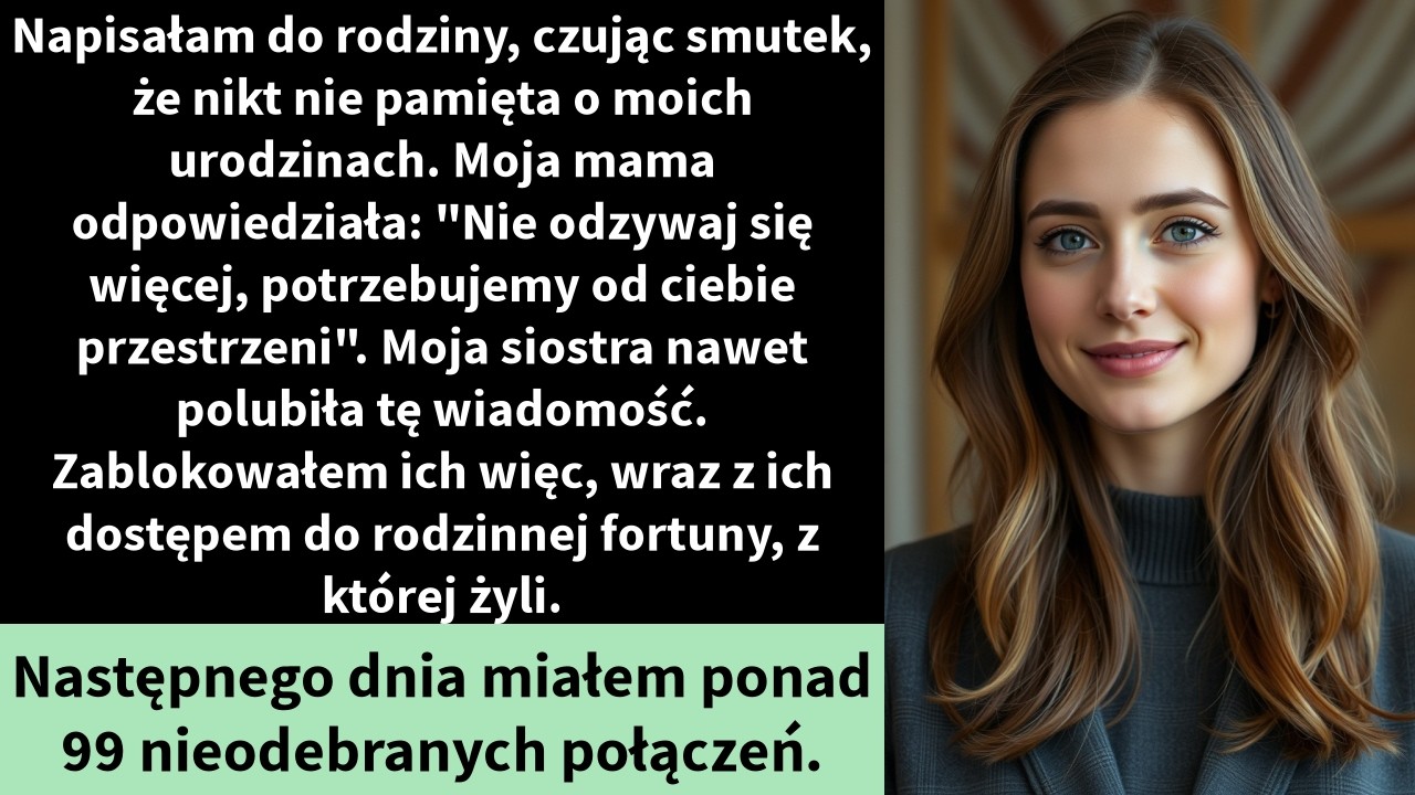 Napisałam do rodziny, czując smutek, że nikt nie pamięta o moich urodzinach.