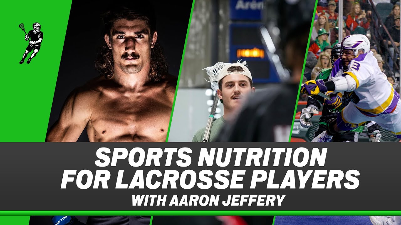 LACROSSE NUTRITION GUIDE: Sports Nutritionist Aaron Jeffery - Fueling like a Pro Athlete! | YARDSALE
