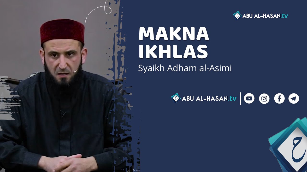Tonton Video ini Anda Akan Langsung Paham Makna Ikhlas -Syaikh Adham al-asimi
