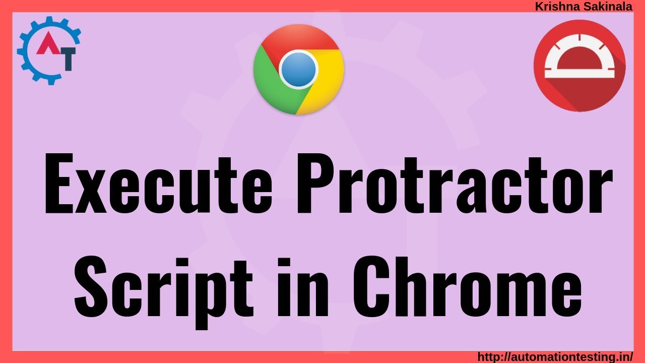 Protractor Tutorial 27 -  How to Run Protractor Test Cases in Chrome Browser | Browser Compatibility