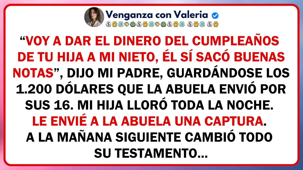 “Voy a dar el dinero del cumpleaños de tu hija a mi nieto, él sí sacó buenas notas”, dijo mi padre..