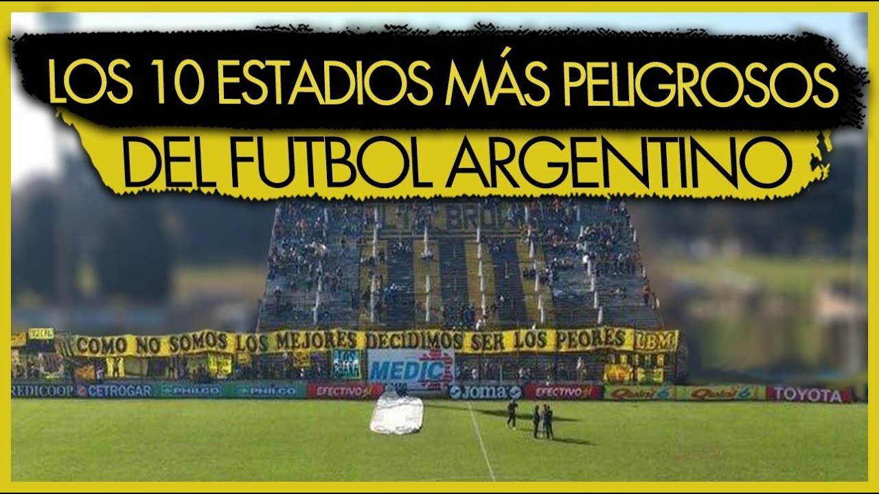 Los 10 ESTADIOS mas PELIGROSOS del FÚTBOL ARGENTINO