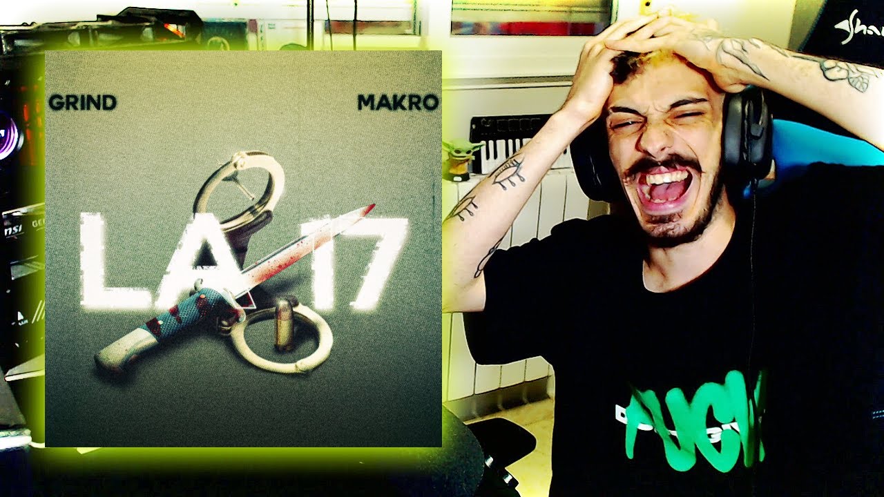 [REACCIÓN] GRIND X MAKRO - LA 17 (PROD. AYOUB)