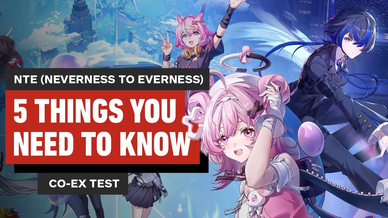 5 Things You NEED To Know About Neverness to Everness' CO-EX Test