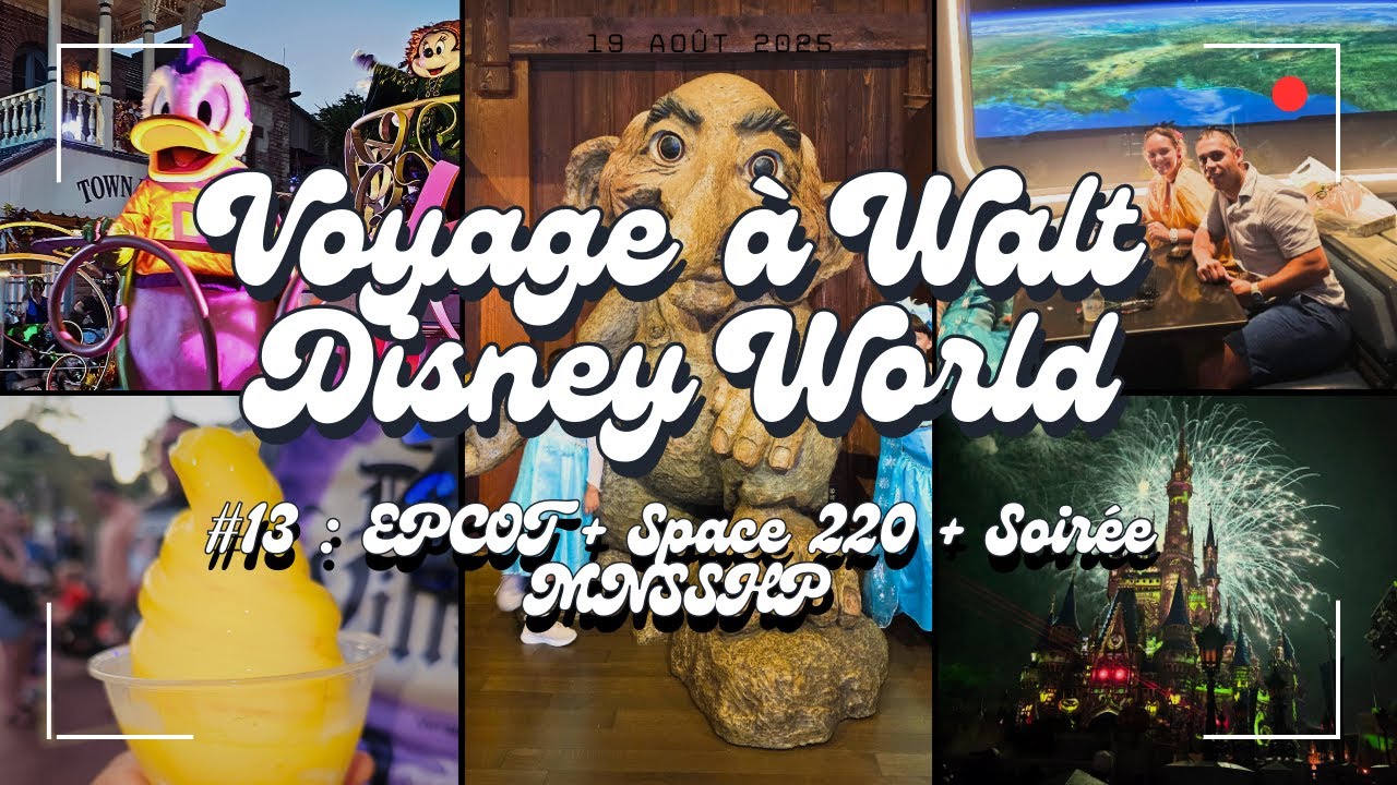 #13 Walt Disney World en Août 2025 : Epcot + Déjeuner au Space 220 + Soirée MNSSHP !