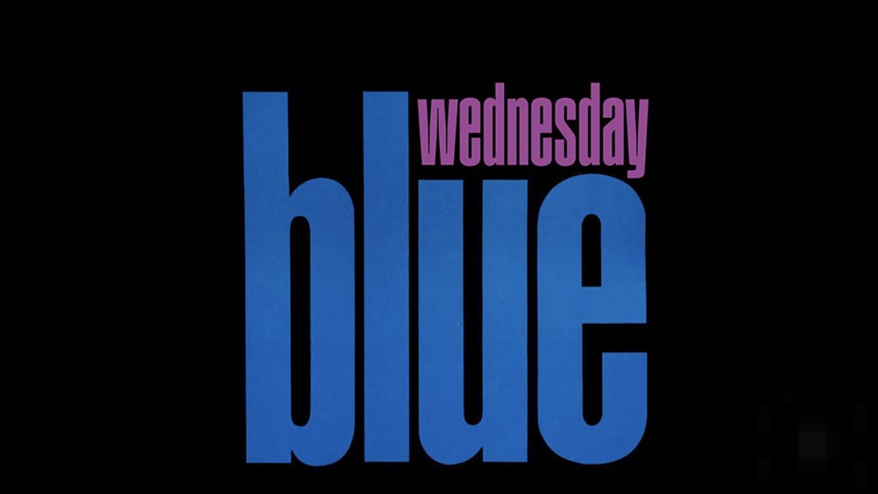 Blue Wednesday - All Songs