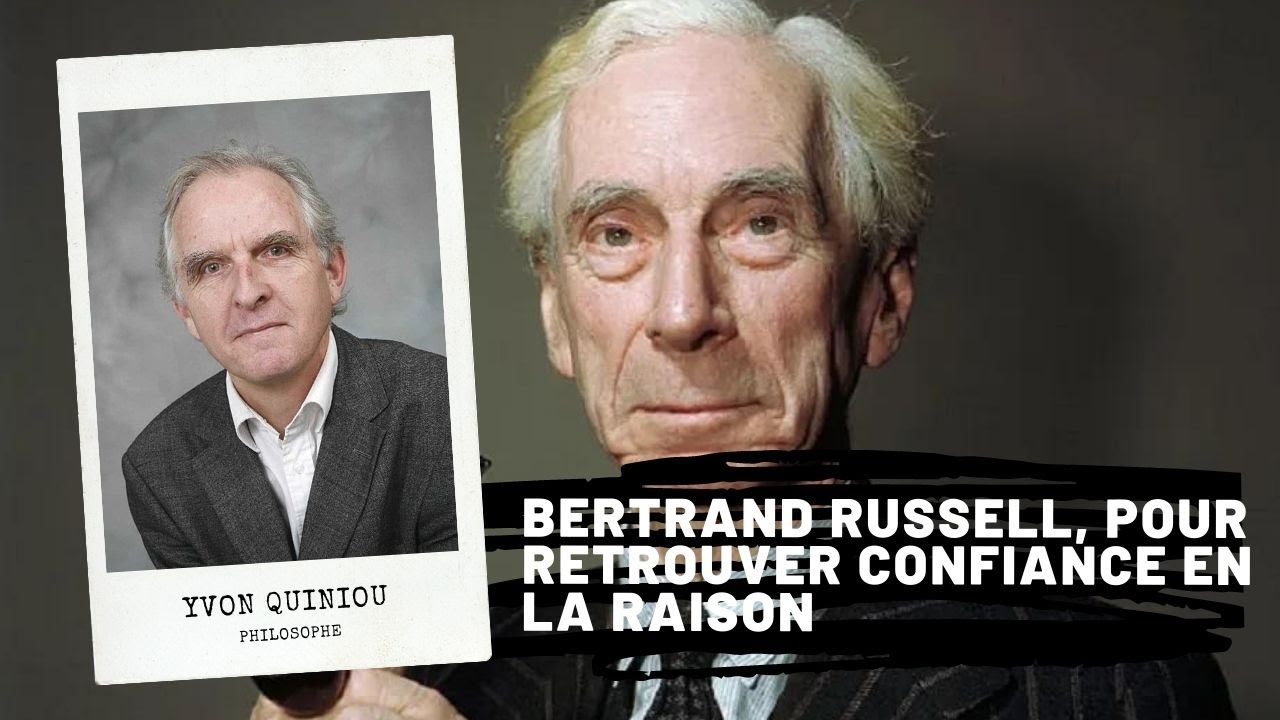 Bertrand RUSSELL, pour retrouver confiance en la raison, Yvon Quiniou