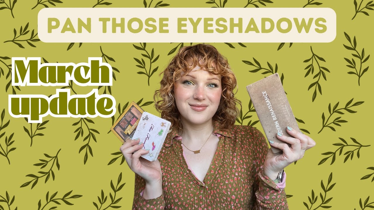 March Update! | Pan Those Eyeshadows 2024