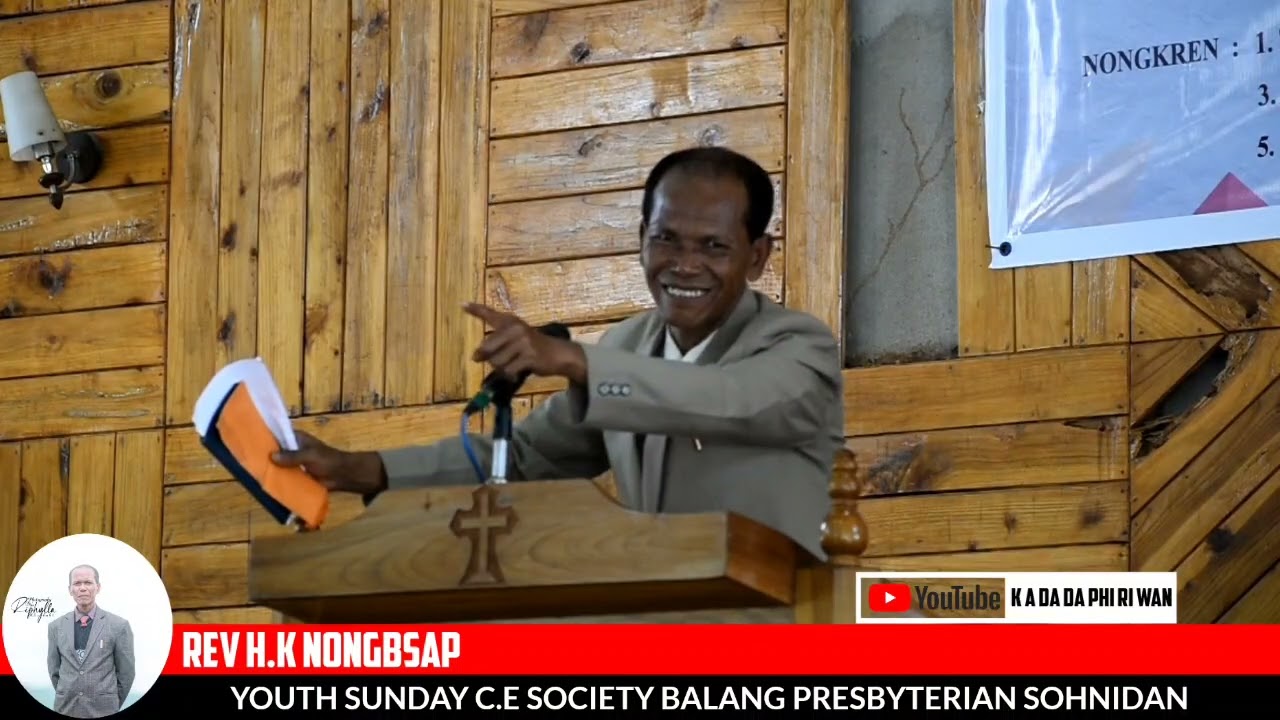 REV H.K NONGBSAP//YOUTH SUNDAY C.E SOCIETY BALANG PRESBYTERIAN SOHNIDAN
