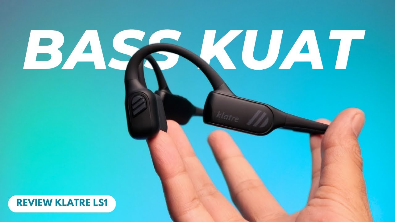 Bone Conduction Bagus, Dentuman BASS KUAT | Review Klatre LS1