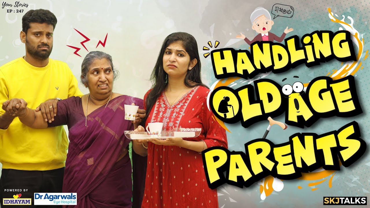 Handling Old Age Parents | Complaining Mother Vs Caring Children | EP-247 | SKJ Talks | Short film