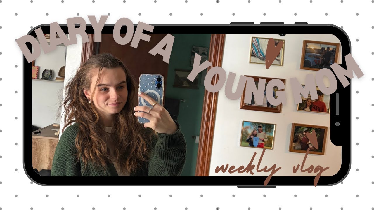 Diary of a young mom - week in the life