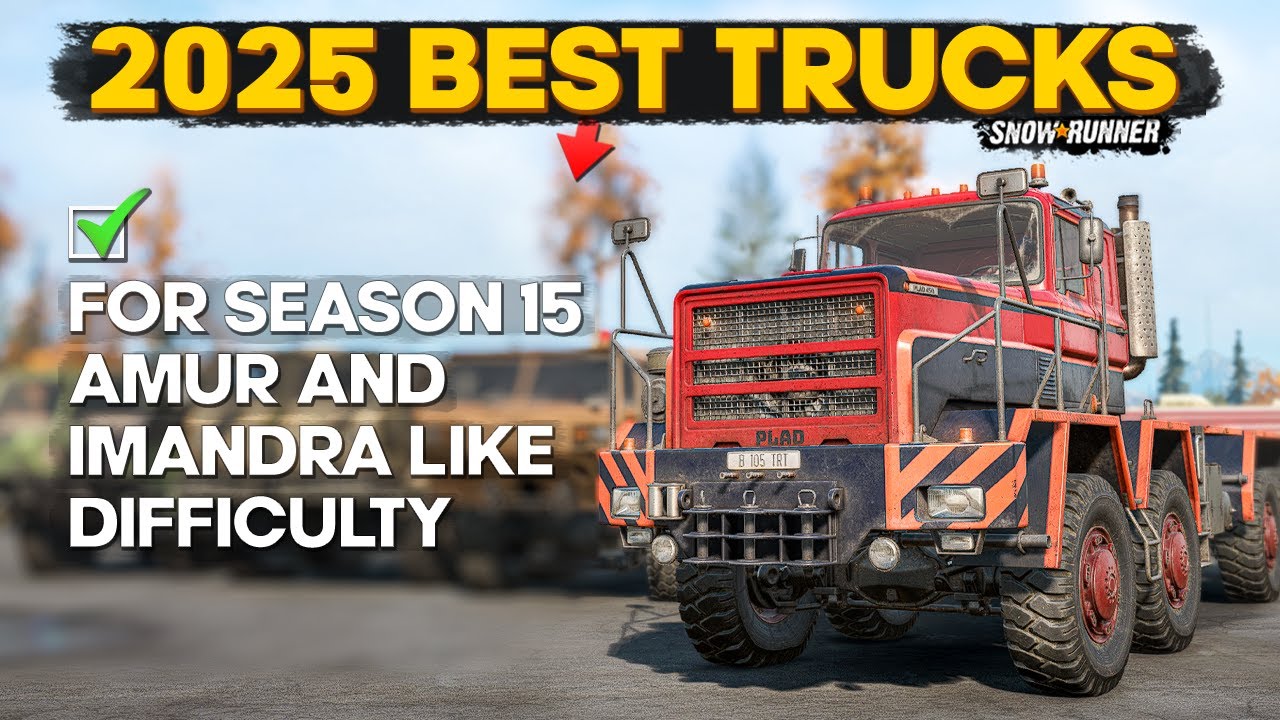 10 Best Trucks for 2025 in SnowRunner You Need to Beat Season 15