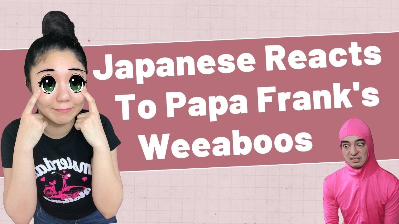 Japanese Reacts to Weeaboos | Filthy Frank
