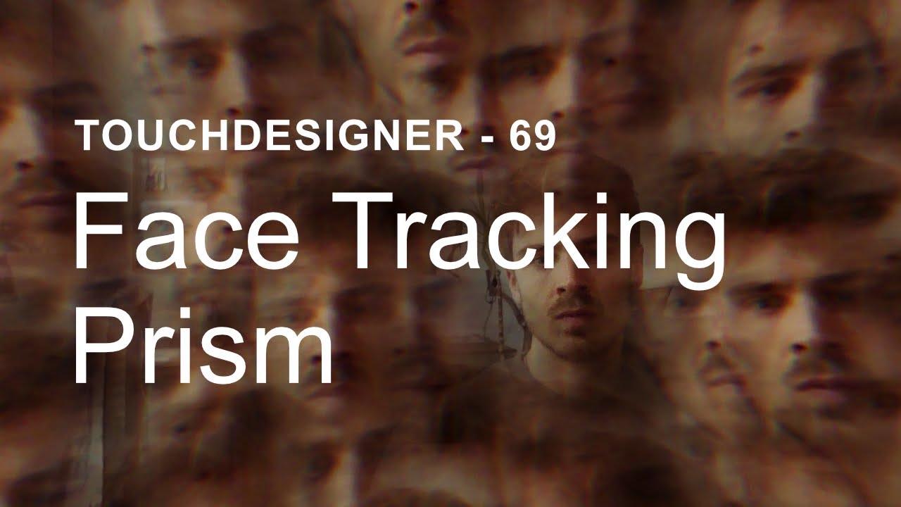 Face Tracking Prism – TouchDesigner Tutorial 69