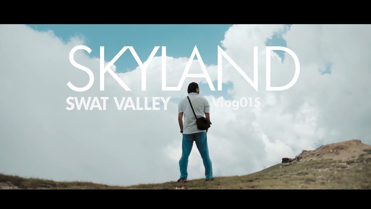 SKYLAND MEADOWS | SWAT DIR BORDER | THE KOHISTANI