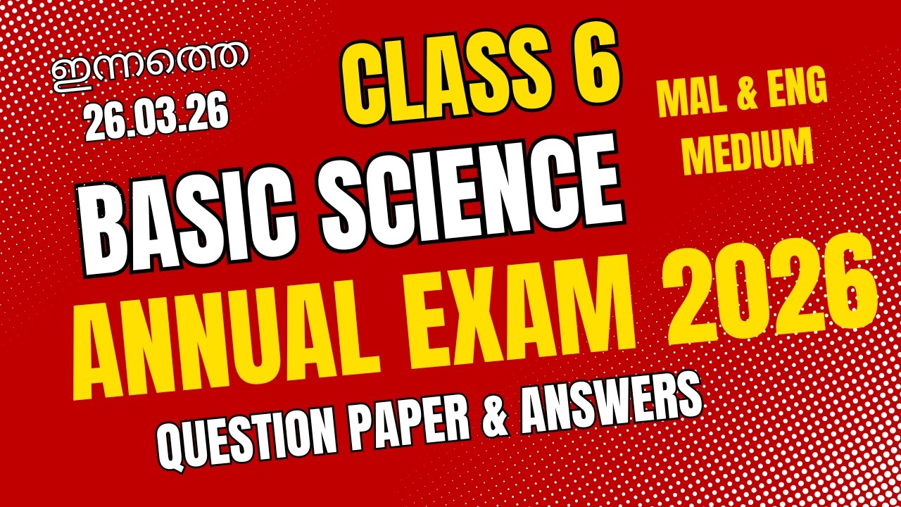 ഇന്നത്തെ Class 6 Basic Science Annual Exam March 2026 | Question Paper & Answer Key