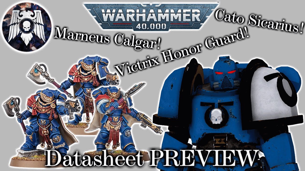Warhammer 40.000 - New ULTRAMARINES Datasheet Preview! Victrix Guard, Marneus Calgar, Cato Sicarius!